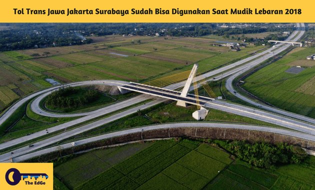 Tol Trans Jawa Jakarta Surabaya Sudah Bisa Digunakan Saat Mudik Lebaran 2018 - BeliSewaRumah