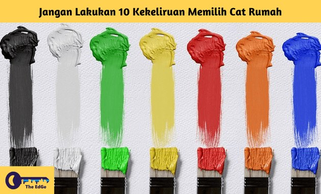 Jangan Lakukan 10 Kekeliruan Memilih Cat Rumah - BeliSewaRumah