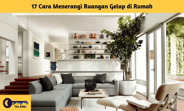 17 Cara Menerangi Ruangan Gelap di Rumah - BeliSewaRumah