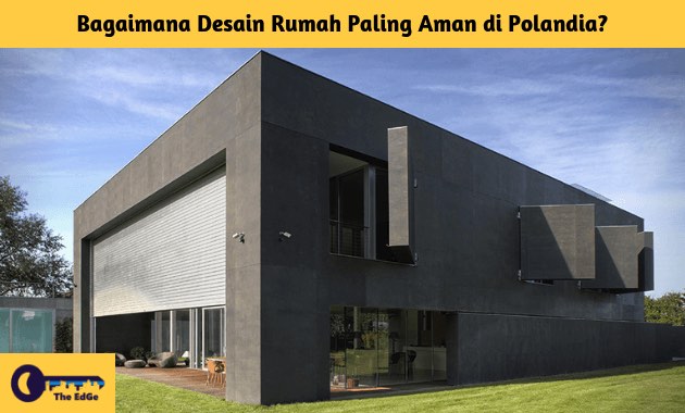 Bagaimana Desain Rumah Paling Aman di Polandia - BeliSewaRumah