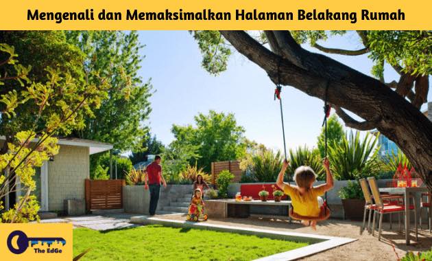 Mengenali dan Memaksimalkan Halaman Belakang Rumah - BeliSewaRumah