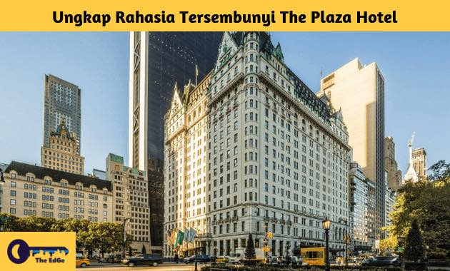 Ungkap Rahasia Tersembunyi The Plaza Hotel - BeliSewaRumah