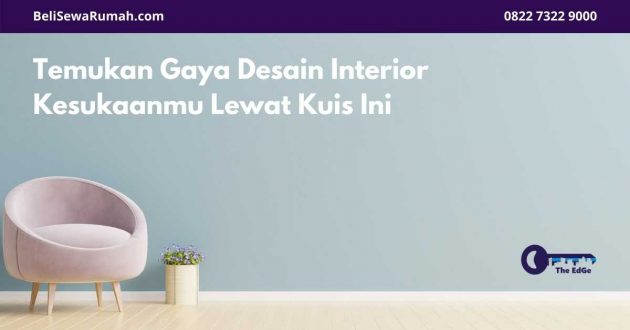 Temukan Gaya Desain Interior Kesukaanmu Lewat Kuis Ini - BeliSewaRumah