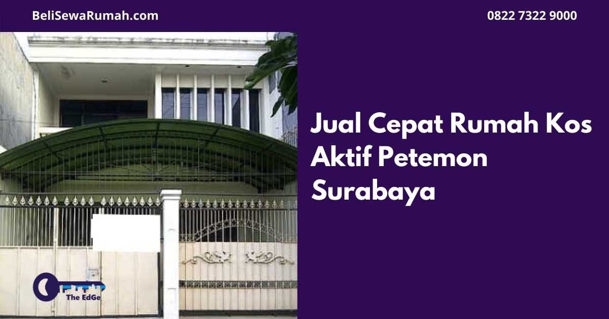 Jual Cepat Rumah Kos Aktif Petemon Surabaya - BeliSewaRumah