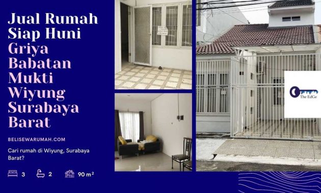 Jual Rumah Siap Huni Griya Babatan Mukti Wiyung Surabaya Barat - The EdGe